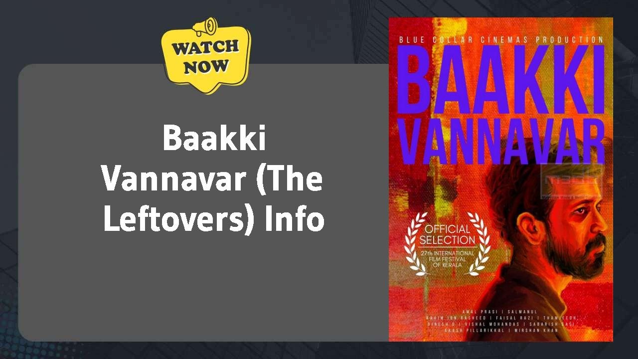 Baakki Vannavar (The Leftovers)