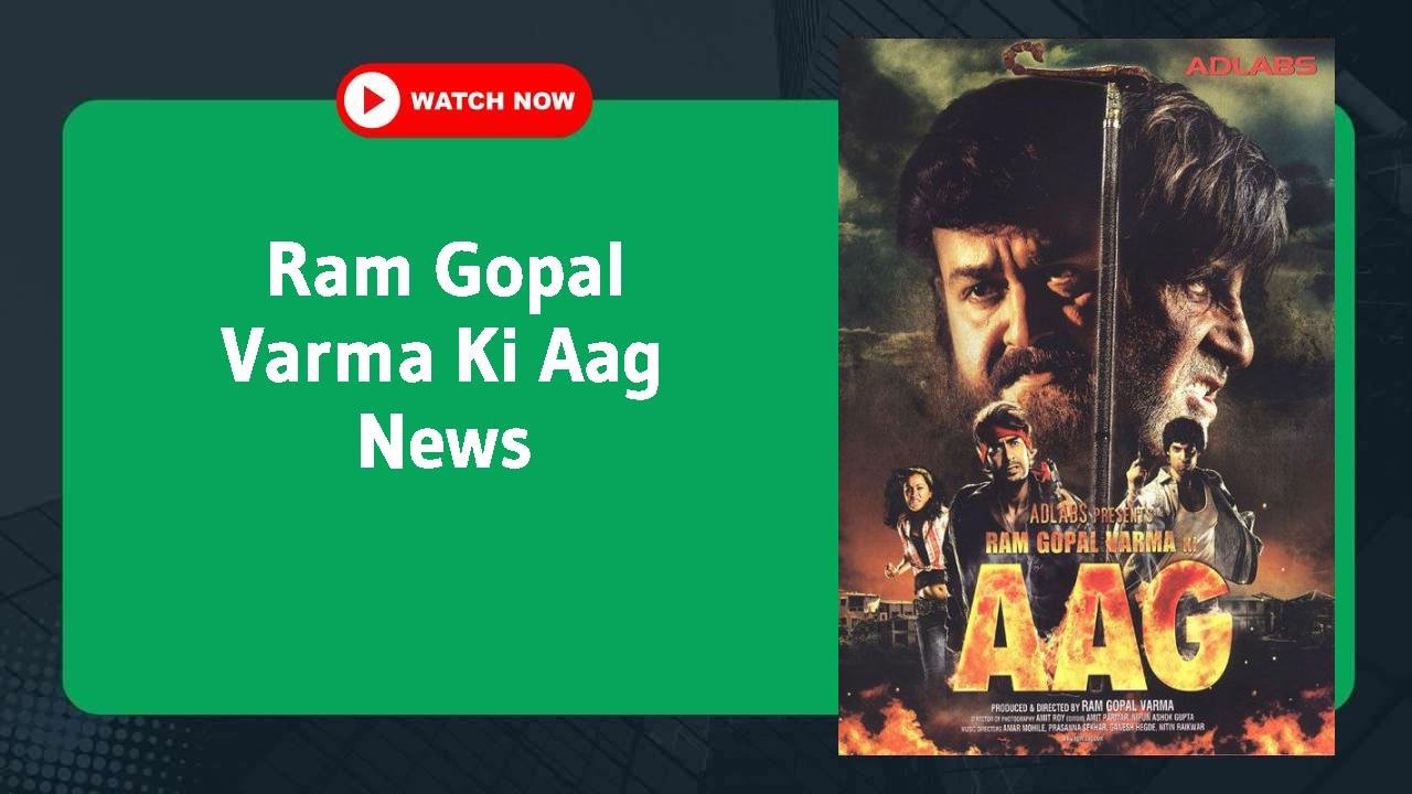 Ram Gopal Varma Ki Aag