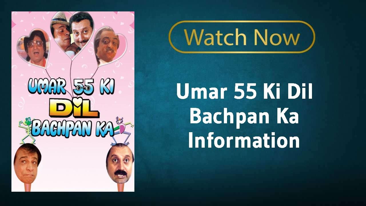 Umar 55 Ki Dil Bachpan Ka